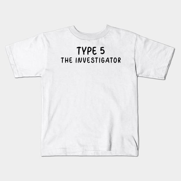 Enneagram Type 5 (The Investigator) Kids T-Shirt by JC's Fitness Co.